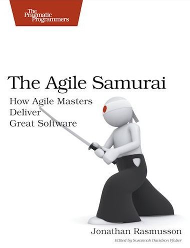The Agile Samurai: How Agile Masters Deliver Great Software 