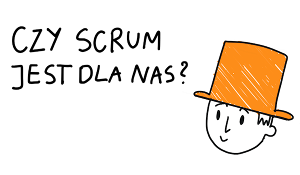 Czy Scrum jest dla nas