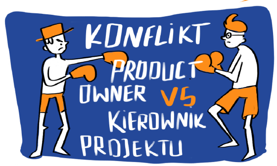 Konflikt między Product Ownerem a kierownikami projektu